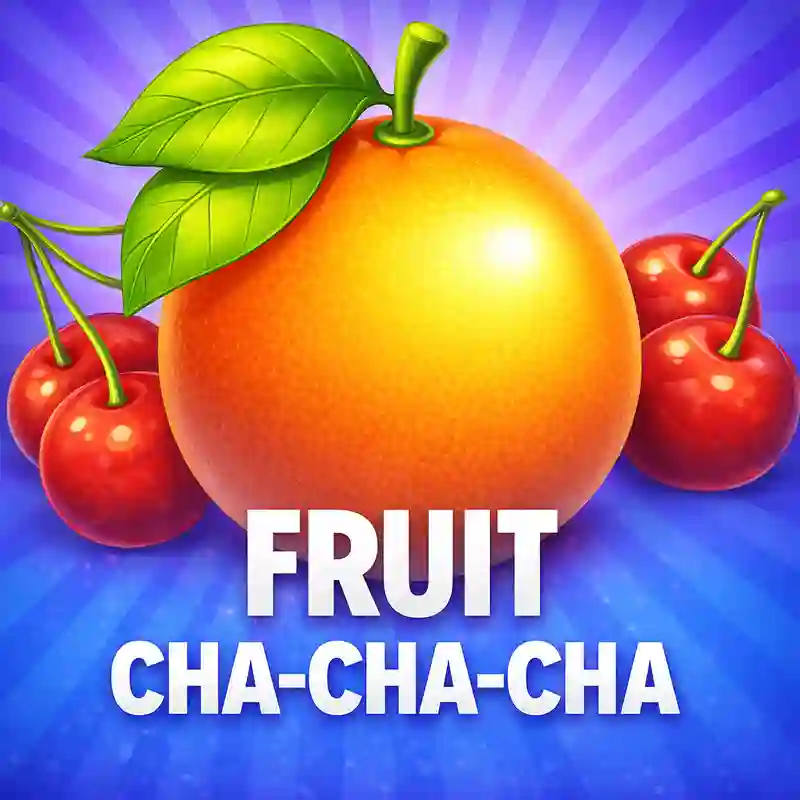 Fruit CHA-CHA-CHA Slot Game